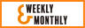 Weekly&Monthly